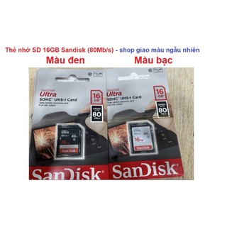 Thẻ nhớ SD 16GB Sandisk (80Mb/s) - Shop giao màu ngẫu nhiên
