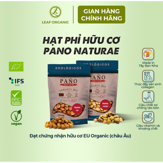 Hạt phỉ hữu cơ Pano Naturae 90g các loại thô và rang chín dùng làm sữa hạt và ăn vặt - Nhập khẩu Tây Ban Nha