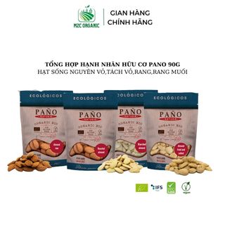 Tổng hợp hạnh nhân hữu cơ Pano 90g nguyên vỏ,tách vỏ,rang,rang muối ăn vặt,làm sữa dinh dưỡng