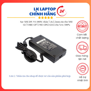 Sạc MSI 19.5V-9.23A 180W chân 7.4x5.5mm zin cho MSI GL73 8RE GP75 9SE GP65 GL65 Zin New 100%
