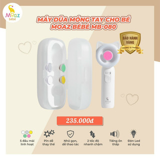 Máy dũa móng tay moaz bébé moaz bebe mb080 bảo hành chính hãng 12 tháng an toàn cho bé
