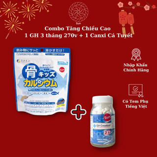 Combo Tăng Chiều Cao 1 GH Creation Ex+ 3 Tháng 270v + 1 Canxi Cá Tuyết Nhật Bản