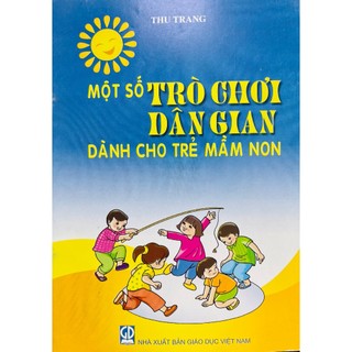 Sách - Một số trò chơi dân gian dành cho trẻ mầm non