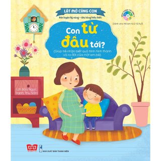 Sách kỹ năng đầu đời cho bé - lật mở cùng con - con từ đâu tới - đinh tị