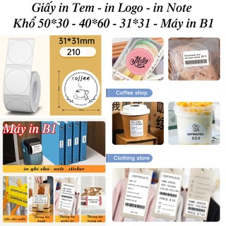 Giấy in nhiệt, in tem dán, in logo, in ghi chú note, in sticker, in giá-mã sản phẩm-barcode-tem trong suốt cho máy in B1