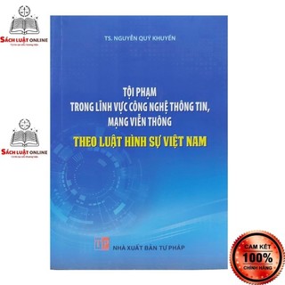 Sách - Tội phạm trong lĩnh vực công nghệ thông tin, mạng viễn thông theo luật hình sự Việt Nam