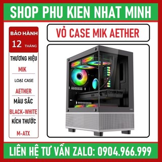 Vỏ case máy tính mik aether dùng cho main m-atx chính hãng bh 12 tháng,bh vỡ móp 1 đổi 1