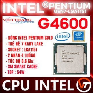 Bộ Vi Xử Lý CPU Pentium Gold G4600 3.6 Ghz Gen 7 Kaby Lake 2 nhân 4 luồng gần ngang i3 6100 cho H110 ( 2nd )