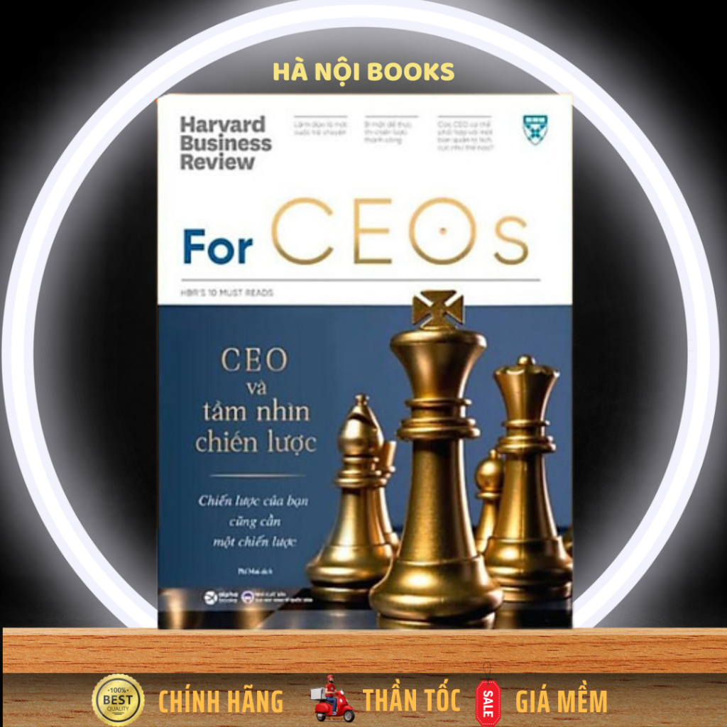 Sách Harvard Business Review: For CEOs - CEO và tầm nhìn chiến lược (HBR's 10 Must Reads) - AlphaBooks