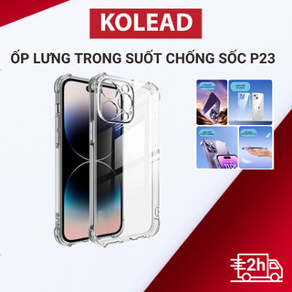 Ốp điện thoại Trong Suốt Chống Sốc KOLEAD P23 có bảo vệ cam dành cho IP 7 8 X XS XSM 11 12 13 14 15 Pro Plus Promax