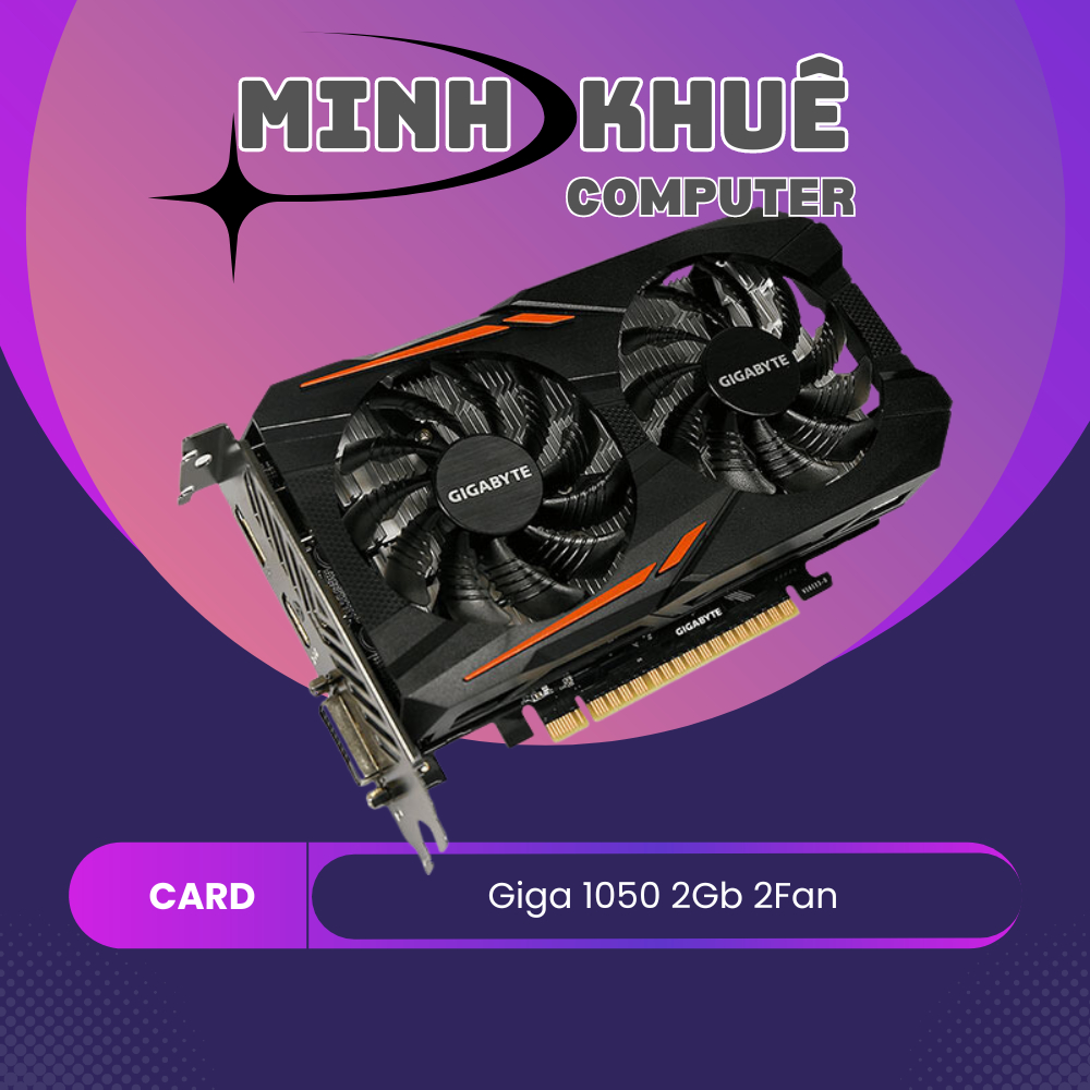 Card hình GTX 1050, GTX 1050ti, GTX 1060 hàng đẹp chính hãng không trâu cày