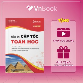 Sách tổng ôn cấp tốc toán học lớp 12, ôn thi thpt quốc gia và luyện thi đánh giá năng lực năm 2023 | VnBook