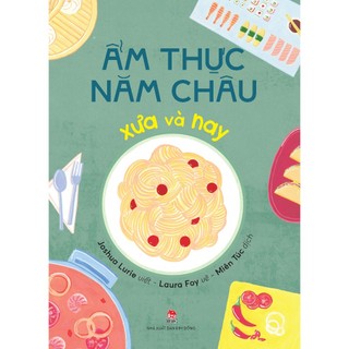 Sách - ẩm thực năm châu xưa và nay