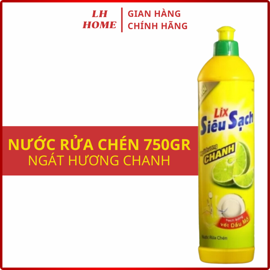 Nước Rửa Chén Lix Siêu Sạch Hương Chanh 750g NS750 Sạch Bay Dầu Mỡ Thơm Mát Hương Chanh - LH Home