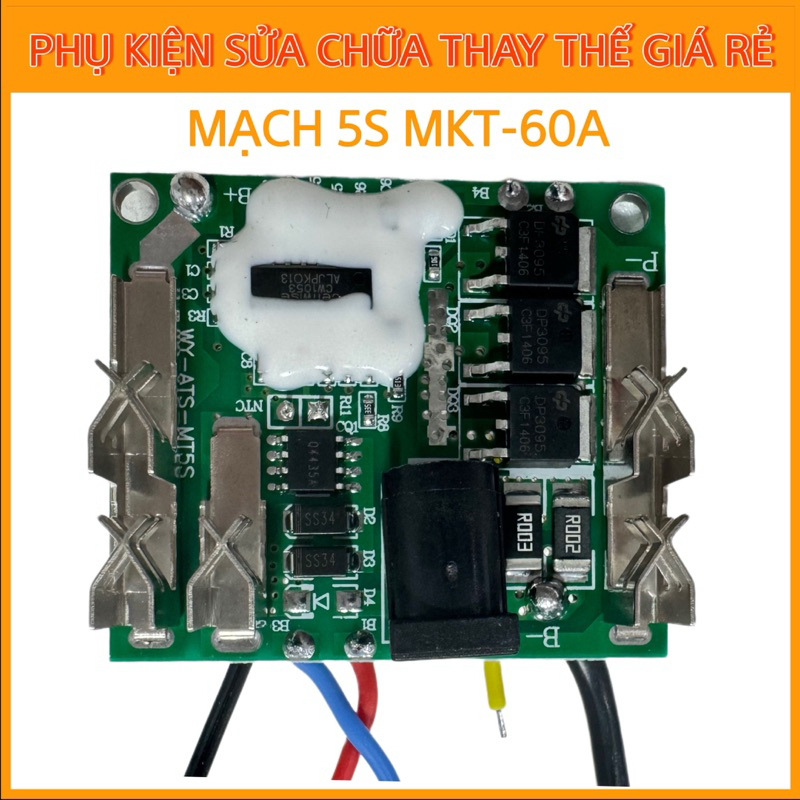 Mạch pin Makita 5S 21V 60A, sạc và bảo vệ pin Liion, đầy tự ngắt. Hàng loại 1.