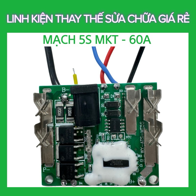 Mạch pin Makita 5S 21V 60A, sạc và bảo vệ pin Liion, đầy tự ngắt. Hàng loại 1.