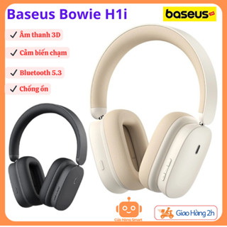 Tai nghe chụp tai không dây chống ồn BASEUS BOWIE H1I BISA 3D ANC-48DB, Âm thanh 3D, Cảm biến chạm, Bluetooth 5.3