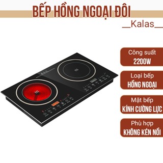 Bếp Điện Từ Đôi Bếp Hồng Ngoại Đôi Kalas Không Kén Nồi Bếp Âm Bếp Nổi Công Suất 2200W Mặt Kính Cường Lực Chống Xước