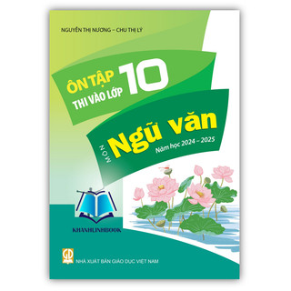 Sách Ôn tập thi vào lớp 10 môn ngữ văn (năm học 2024 - 2025)