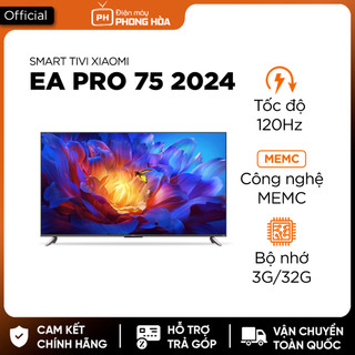 Bản 2024- Smart Tivi Xiaomi Ea Pro 75 inch 120Hz có MEMC bộ nhớ 3G/32G