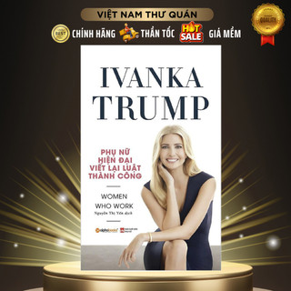 Sách - Ivanka Trump - Phụ nữ hiện đại viết lại luật thành công - AlphaBooks