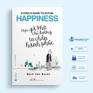 Sách Vanlangbooks - Nghe Gã Khờ Chỉ Đường Tới Chân Hạnh Phúc