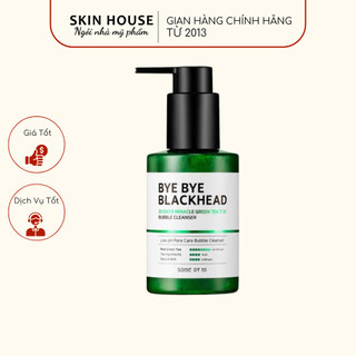 Sữa rửa mặt some by mi bye bye blackhead 30 days miracle green tea tox bubble cleanser 120g
