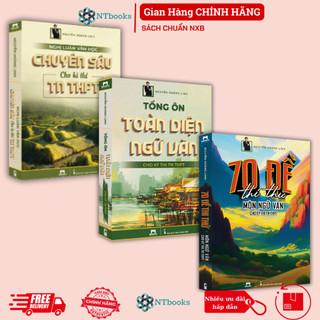 Combo 3 cuốn Sách Cho Kỳ Thi TN THPT: Tổng ôn toàn diện Ngữ Văn + 70 Đề Thi Thử + Nghị Luận Văn Học Chuyên Sâu