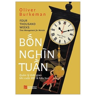 Sách - bốn nghìn tuần - quản lý thời gian khi cuộc đời là hữu hạn