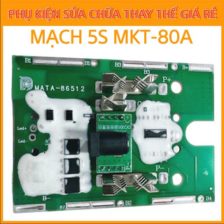 Mạch pin makita 5s 18v 21v 80a, sạc và bảo vệ pin liion, đầy tự ngắt
