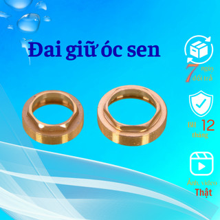 Ốc chân sen tắm, đai giữ lõi sen, ốc hãm giữ sen vòi