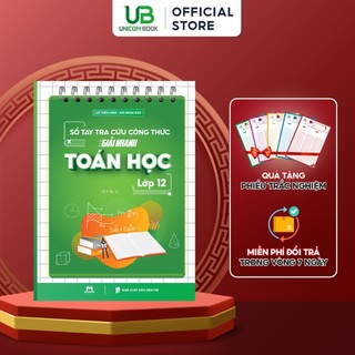 Sổ Tay Tra Cứu Công Thức Giải Nhanh Toán Học Lớp 12” - Nắm trọn kiến thức trọng tâm và công thức giải nhanh môn Toán Học