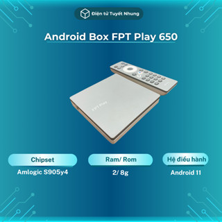 FPT Play Box 650 2/8G 2023 Rom ATV11, Không Mất Phí Hàng Tháng - Android Box, Tv Box BH 1-1