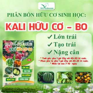 Phân bón Kali hữu cơ - Bo cho cây ăn quả lớn trái, tạo ngọt, đẹp mã - Gói 25g