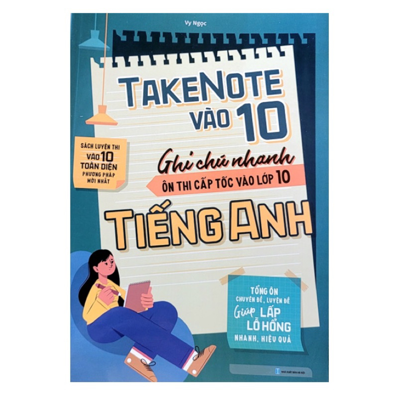 Sách : Takenote Vào 10 Ghi Chú Nhanh Ôn Thi Cấp Tốc Vào Lớp 10 Tiếng Anh