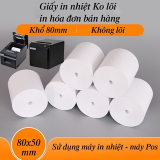 Giấy in hóa đơn in bill cho máy in nhiệt K80*50 máy POS in hóa đơn nhà hàng, quán cà phê, siêu thị khổ giấy 80mm ko lõi
