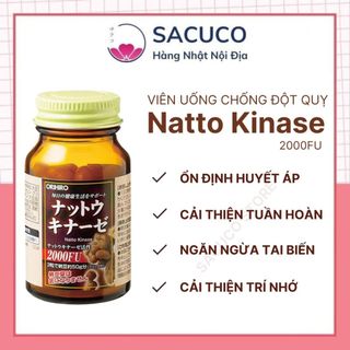 Viên uống chống đột quỵ, tai biến Natto Kinase 2000FU Orihiro Nhật