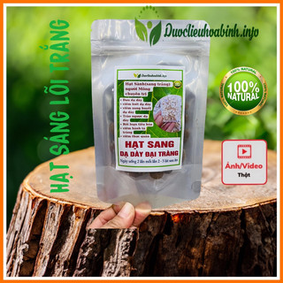 Hạt sang- hạt sành( khắc tinh dạ dày- đại tràng- trào ngược- hp)