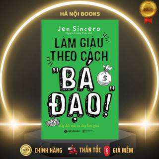Sách - Làm giàu theo cách " Bá Đạo" - Alphabooks