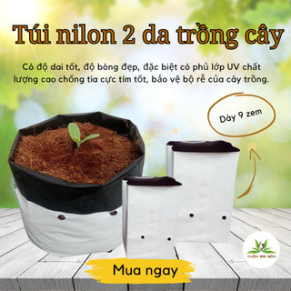 1kg Bịch Nilon trồng cây 2 da trắn-đen (30-32 cái) trồng dưa lưới, dâu tây, cà chua (Vườn Sài Gòn)