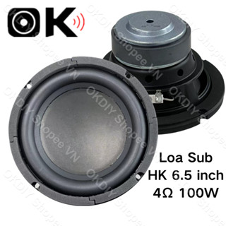 OKDIY Loa Sub HK 6.5 inch 4ohm 100W siêu trầm, siêu bass phù hợp làm loa xách tay từ âm trầm mạnh mẽ, loa sub quốc dân