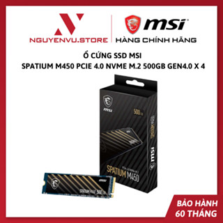  Ổ cứng SSD MSI SPATIUM M450 V1 PCIE 4.0 NVME M.2 500GB   M450 V1 1TB GEN4.0 X 4 - Hàng Chính Hãng 