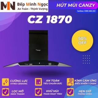 Máy hút mùi Canzy CZ 1870 máy hút khói kính cong cao cấp thiết kế hiện đại khử mùi hiệu quả công nghệ Đức BH 3 năm