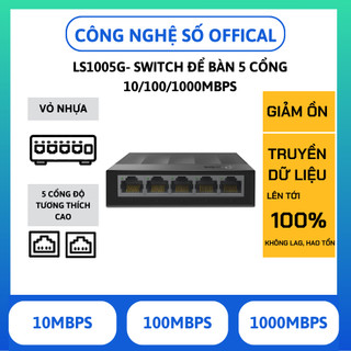 Bộ chia mạng TP-Link cổng 10/100/1000Mbps 5 cổng và 8 cổng LS1005G, LS1008G, LS105G, LS108G
