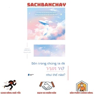 Sách - bên trong chúng ta đã vụn vỡ như thế nào?