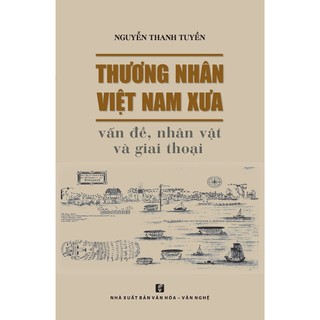 Sách - thương nhân việt nam xưa - vấn đề, nhân vật và giai thoại - nxb văn hóa văn nghệ
