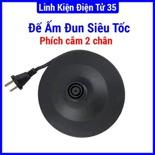 Đế ấm siêu tốc phích cắm 2 chân