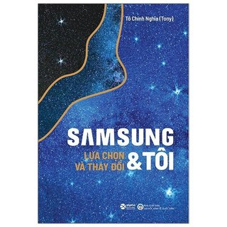 Sách - samsung & tôi - lựa chọn và thay đổi - tô chính nghĩa