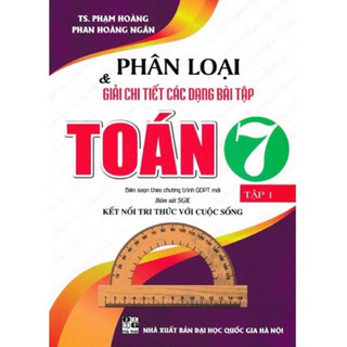 Sách: Phân Loại & Giải Chi Tiết Các Dạng Bài Tập Toán 7 Tập 1 ( Bám Sát SGK Kết Nối Tri Thức Với Cuộc Sống )
