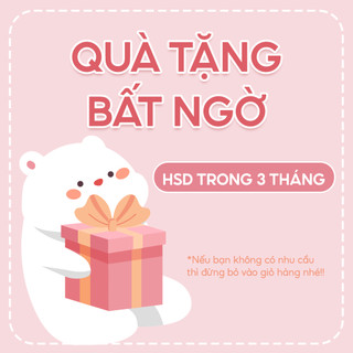 Quà tặng bất ngờ có hạn sử dụng < 6 tháng